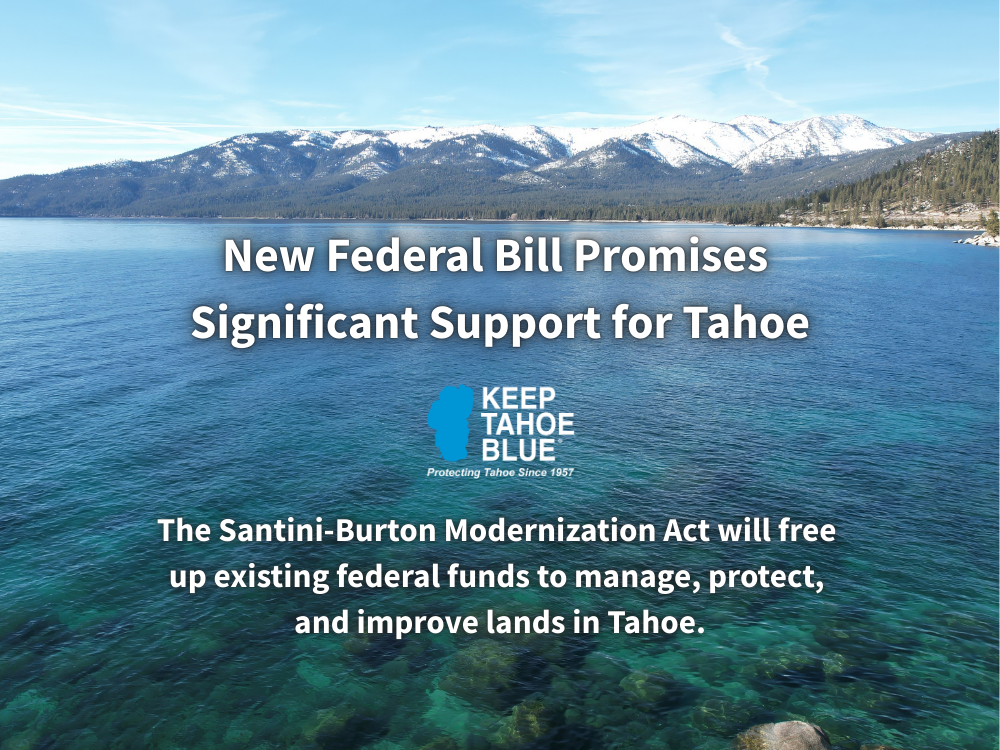 Scenic view of Lake Tahoe with text overlay announcing the Santini-Burton Modernization Act and its support for Tahoe land stewardship.
